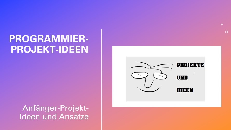 Programmier-Projekt-IDEEN
programming-projects for beginner